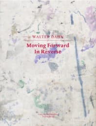 Cover von Walter Dahn - Moving Forward in Reverse