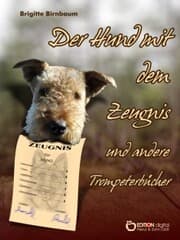 Cover von Der Hund mit dem Zeugnis und andere Trompeterbücher