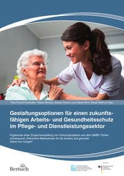 Cover von Gestaltungsoptionen für einen zukunftsfähigen Arbeits- und Gesundheitsschutz im Pflege- und Dienstleistungssektor