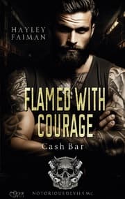 Cover von Notorious Devils MC Teil 10: Flamed with Courage (Cash Bar)
