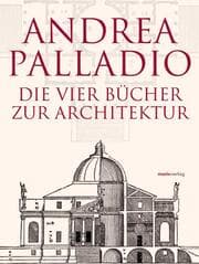 Cover von Die Vier Bücher zur Architektur - Neu übersetzt, im Originalformat von 1570