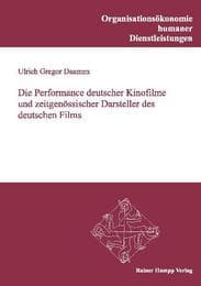 Cover von Die Performance deutscher Kinofilme und zeitgenössischer Darsteller des deutschen Films