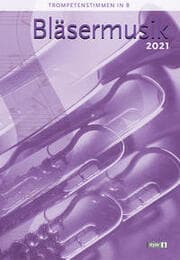 Cover von Bläsermusik 2021 - Trompetenstimmen in B