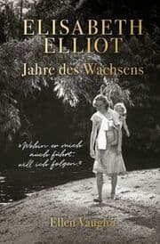 Cover von Elisabeth Elliot - Jahre des Wachsens