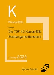 Cover von Die TOP 45 Klausurfälle Staatsorganisationsrecht