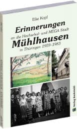Cover von Erinnerungen an die Hochschul- und MEGA-Stadt Mühlhausen in Thüringen 1959-1983