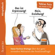 Cover von Das ist Erpressung! Nein, Erziehung!