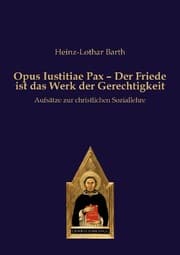 Cover von Opus Iustitiae Pax - Der Friede ist das Werk der Gerechtigkeit
