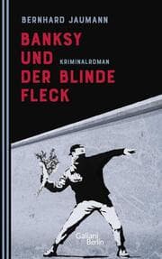 Cover von Banksy und der blinde Fleck