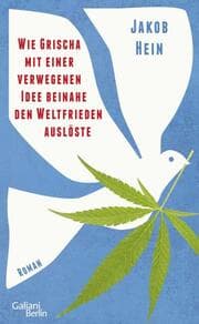 Cover von Wie Grischa mit einer verwegenen Idee beinahe den Weltfrieden auslöste