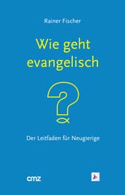 Cover von Wie geht 'evangelisch'?