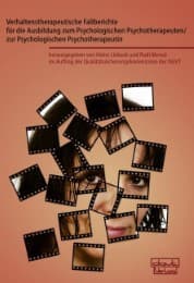 Cover von Verhaltenstherapeutische Fallberichte für die Ausbildung zum Psychologischen Psychotherapeuten/zur Psychologischen Psychotherapeutin