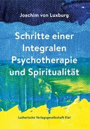 Cover von Schritte einer Integralen Psychotherapie und Spiritualität
