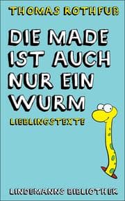 Cover von Die Made ist auch nur ein Wurm