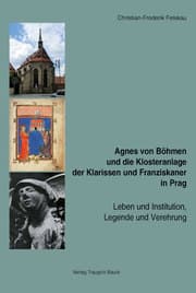 Cover von Agnes von Böhmen und die Klosteranlage der Klarissen und Franziskaner in Prag
