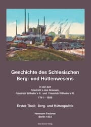 Cover von Geschichte des Schlesischen Berg- und Hüttenwesens in der Zeit 1741 bis 1806; History of Silesian Mining and Metallurgy 1741-1806.