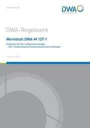 Cover von Merkblatt DWA-M 137-1 Einbauten Dritter in Abwasseranlagen - Teil 1: Elektronische Kommunikationseinrichtungen