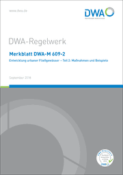 Cover von Merkblatt DWA-M 609-2 Entwicklung urbaner Fließgewässer - Teil 2: Maßnahmen und Beispiele