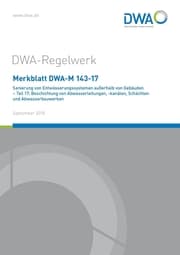Cover von Merkblatt DWA-M 143-17 Sanierung von Entwässerungssystemen außerhalb von Gebäuden - Teil 17: Beschichtung von Abwasserleitungen,-kanälen, Schächten und Abwasserbauwerken
