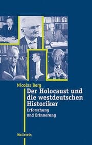 Cover von Der Holocaust und die westdeutschen Historiker