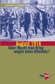 Cover von August 1914 - Oder: Macht man Krieg wegen eines Attentats?