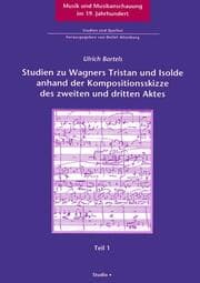 Cover von Analytisch-enstehungsgeschichtliche Studien zu Wagners Tristan und Isolde anhand der Kompositionsskizze des zweiten und dritten Aktes