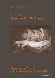 Cover von Theatermusik - Musiktheater. Shakespeare-Dramen auf deutschen Bühnen um 1800