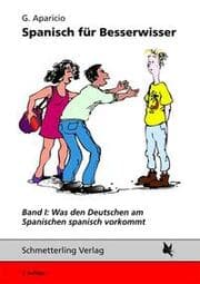 Cover von Spanisch für Besserwisser - Was den Deutschen am Spanischen spanisch vorkommt
