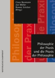 Cover von Philosophie der Praxis und die Praxis der Philosophie