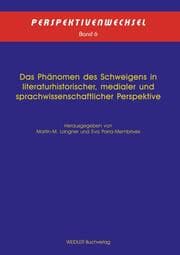 Cover von Das Phänomen des Schweigens in literaturhistorischer, medialer und sprachwissenschaftlicher Perspektive
