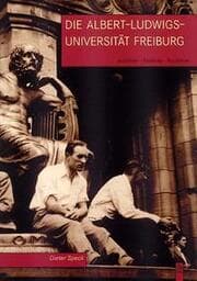 Cover von Die Albert-Ludwigs-Universität Freiburg