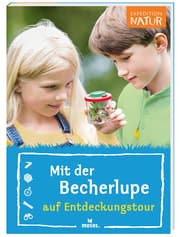 Cover von Expedition Natur: Mit der Becherlupe auf Entdeckungstour