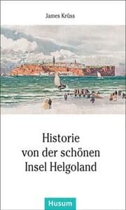 Cover von Historie von der schönen Insel Helgoland