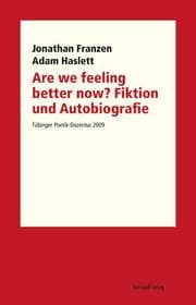 Cover von Are we feeling better now? Fiktion und Autobiografie