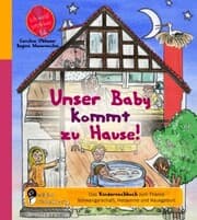 Cover von Unser Baby kommt zu Hause! Das Kindersachbuch zum Thema Schwangerschaft, Hebamme und Hausgeburt