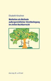 Cover von Mediation als Methode außergerichtlicher Streitbeilegung im zivilen Nachbarrecht