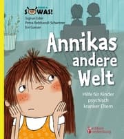 Cover von Annikas andere Welt - Hilfe für Kinder psychisch kranker Eltern