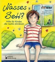 Cover von Nasses Bett? Hilfe für Kinder, die nachts einnässen