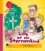 Cover von Lilly ist ein Sternenkind - Das Kindersachbuch zum Thema verwaiste Geschwister