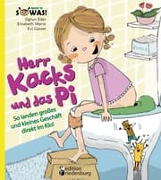 Cover von Herr Kacks und das Pi - So landen großes und kleines Geschäft direkt im Klo!
