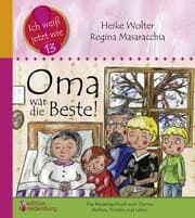 Cover von Oma war die Beste! Das Kindersachbuch zum Thema Sterben, Trösten und Leben