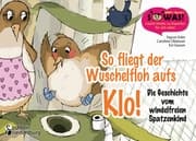 Cover von So fliegt der Wuschelfloh aufs Klo! Die Geschichte vom windelfreien Spatzenkind