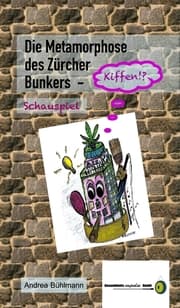 Cover von Die Metamorphose des Zürcher Bunkers - Kiffen!?