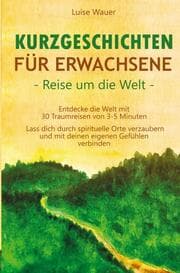 Cover von Kurzgeschichten für Erwachsene - Reisen um die Welt: