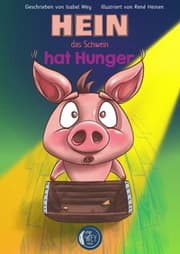Cover von Hein, das Schwein, hat Hunger