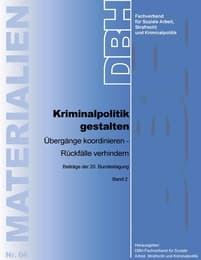 Cover von Kriminalpolitik gestalten: Übergänge koordinieren - Rückfälle verhindern