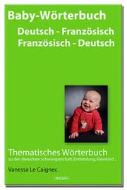 Cover von Baby Wörterbuch Deutsch /Französisch - Französisch /Deutsch