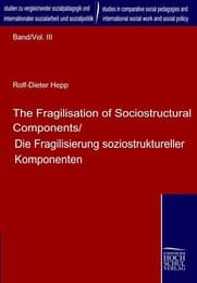 Cover von The Fragilisation of Sociostructural Components/Die Fragilisierung soziostruktureller Komponenten