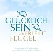 Cover von Glücklich sein verleiht Flügel