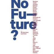 Cover von No Future? 36 Interviews zum Punk